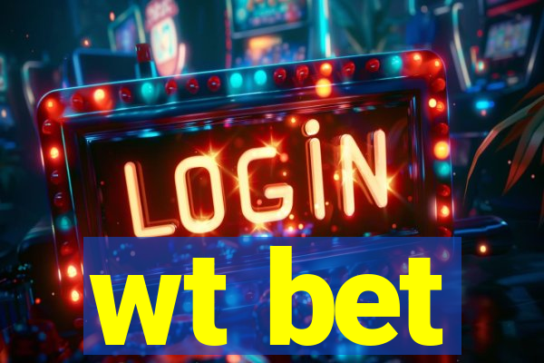 wt bet
